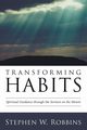 Transforming Habits, Robbins Stephen W.
