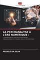 LA PSYCHANALYSE ? L'?RE NUMRIQUE, da Silva Michele