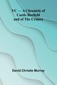 VC - A Chronicle of Castle Barfield and of the Crimea, Christie Murray David