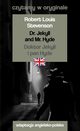 Dr. Jekyll and Mr. Hyde Doktor Jekyll i pan Hyde, Stevenson Robert Louis