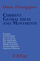 Current Global Ideas and Movements Challenging Capitalism. Futurism, Neo-Liberalism, Post-modernism, Post- Colonialism, Analytical Marxism, Eco-socialism, Socialist Feminism, Market Socialism, Zhongqiao Duan