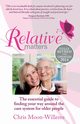 Relative Matters - the essential guide to finding your way around the care system for older people, Moon-Willems Chris