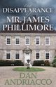 The Disappearance of Mr. James Phillimore, Andriacco Dan