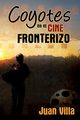 Coyotes en el cine fronterizo, Villa Juan