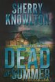 Dead of Summer, Knowlton Sherry