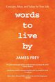 Words to Live By, Frey James