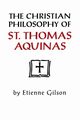 Christian Philosophy of St. Thomas Aquinas, Gilson Etienne