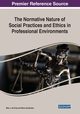 The Normative Nature of Social Practices and Ethics in Professional Environments, 