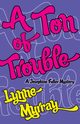 A Ton of Trouble, Murray Lynne