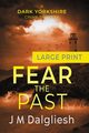 Fear the Past, Dalgliesh J M