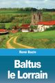 Baltus le Lorrain, Bazin Ren