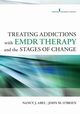 Treating Addictions with EMDR Therapy and the Stages of Change, Abel Nancy J.