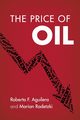 The Price of Oil, Aguilera Roberto F.