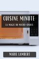 Cuisine Minute, Lambert Marie