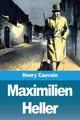 Maximilien Heller, Cauvain Henry
