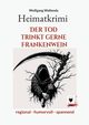 Heimatkrimi - Der Tod trinkt gerne Frankenwein, Wallenda Wolfgang