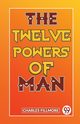 The Twelve Powers Of Man, Fillmore Charles