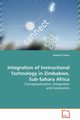 Integration of Instructional Technology in Zimbabwe, Sub-Sahara Africa, Chitiyo Rodwell