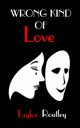 Wrong Kind of Love, Routley Taylor