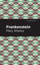 Frankenstein, Shelley Mary