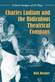 Charles Ludlam and the Ridiculous Theatrical Company, Roemer Rick