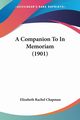 A Companion To In Memoriam (1901), Chapman Elizabeth Rachel