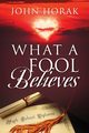 What A Fool Believes, Horak John