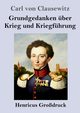 Grundgedanken ber Krieg und Kriegfhrung (Grodruck), Clausewitz Carl von