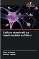 Cellule staminali da denti decidui esfoliati, Mathew Minu