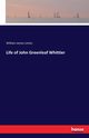 Life of John Greenleaf Whittier, Linton William James