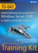 Egzamin MCITP 70-647 Administrowanie systemem Windows Server 2008 w skali przedsibiorstwa z pyt CD, Thomas Orin, Policelli John, McLean Ian