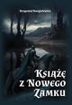Ksi z Nowego Zamku, Bargielewicz Krzysztof
