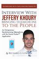 Interview with Jeffery Khoury, Bringing Telemedicine to the People, Lowe Jr Richard G