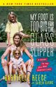 My Foot Is Too Big for the Glass Slipper, Reece Gabrielle