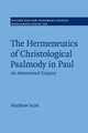 The Hermeneutics of Christological Psalmody in Paul, Scott Matthew
