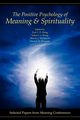The Positive Psychology of Meaning and Spirituality, 