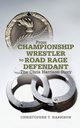 From Championship Wrestler to Road Rage Defendant, Harrison Christopher T.