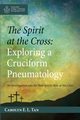 The Spirit at the Cross, Tan Carolyn E. L.