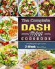 The Complete Dash Diet Cookbook, Scott Alan