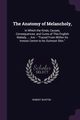 The Anatomy of Melancholy,, Burton Robert
