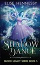 Shadow Dance, Hennessy Elise