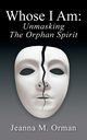 Whose I Am, Orman Jeanna M.