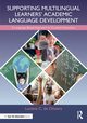 Supporting Multilingual Learners' Academic Language Development, de Oliveira Luciana C.