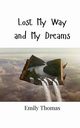 Lost My Way and My Dreams, Thomas Emily