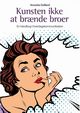 Kunsten ikke at br?nde broer, Dollard Annette