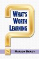 What's Worth Learning?, Brady Marion
