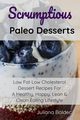 Scrumptious Paleo Desserts, Baldec Juliana
