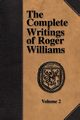 The Complete Writings of Roger Williams - Volume 2, Williams Roger