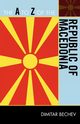 The A to Z of the Republic of Macedonia, Bechev Dimitar