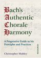 Bach's Authentic Chorale Harmony - Resources, Mabley Christopher